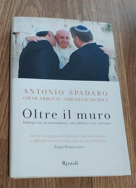 Oltre Il Muro. Dialogo Tra Un Mussulmano, Un Rabbino E …