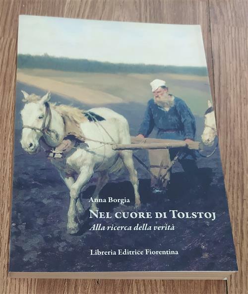 Nel Cuore Di Tolstoj. Ricerca Della Verita Nei Diari Intimi