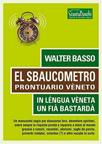 El Sbaucometro. Prontuario Veneto Walter Basso Edizioni Scantabauchi 2021
