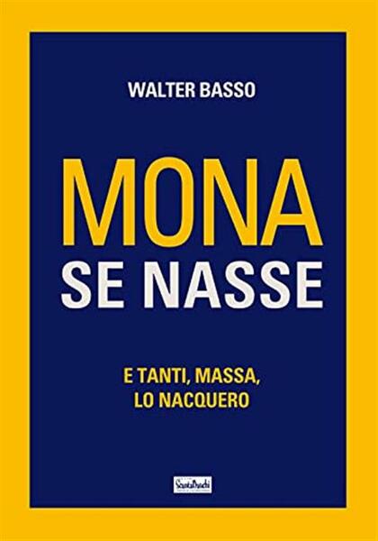 Mona Se Nasse. E Tanti, Massa, Lo Nacquero