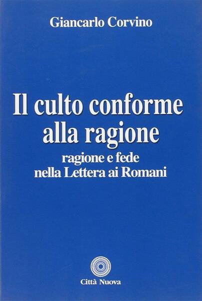 Il Culto Conforme Alla Ragione. Ragione E Fede Nella Lettera …