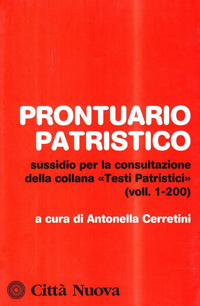 Prontuario Patristico. Sussidio Per La Consultazione Della Collana Testi Patristici …