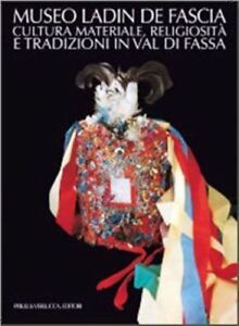 Museo Ladin De Fascia. Cultura Materiale, Religiosita E Tradizioni In …