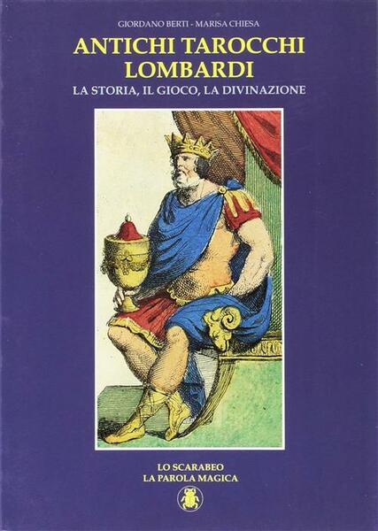 Antichi Tarocchi Lombardi. La Storia, Il Gioco, La Divanzione