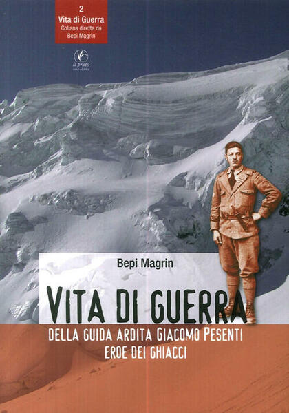 Vita Di Guerra Della Guida Ardita Giacomo Pesenti Eroe Dei …