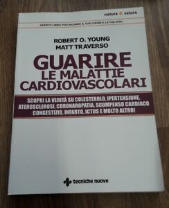 Guarire Le Malattie Cardiovascolari. Scopri La Verita Su Colesterolo, Ipertens