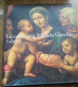 La Collezione Raffaele Garofalo. I Dipinti