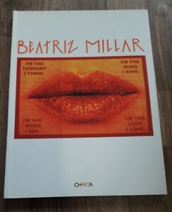 Beatriz Millar. Catalogo Della Mostra (Verona, 22 Ottobre 2004-22 Gennaio …