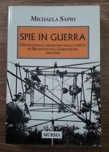 Spie In Guerra. L'intelligence Americana Dalla Caduta Di Mussolini Alla …