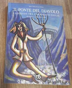 Il Ponte Del Diavolo. Leggende Tra Alpi Carniche E Giulie …