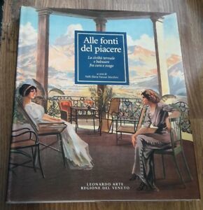 Alle Fonti Del Piacere La Civiltà Termale E Balneare