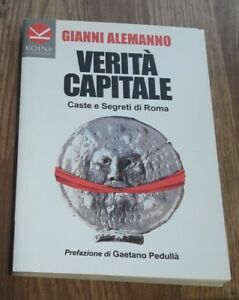 Verit‡ Capitale. Caste E Segreti Di Roma