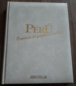 Peru. Crocevia Di Popoli E Civilta