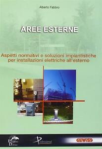 Aree Esterne. Aspetti Normativi E Soluzioni Impiantistiche Per Installazione Elettriche …