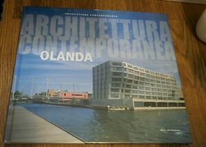 Architettura Contemporanea. Olanda Olindo Caso 24 Ore Cultura 2009