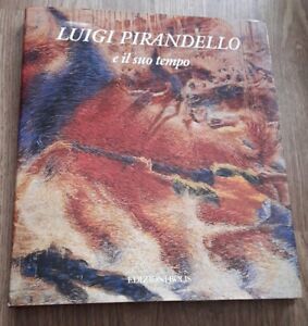 Luigi Pirandello E Il Suo Tempo