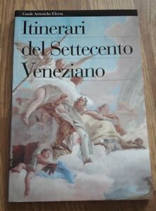 Itinerari Del Settecento Veneziano