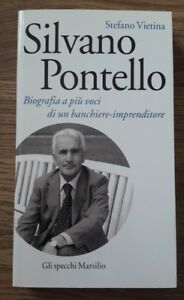 Silvano Pontello. Biografia A Pi˘ Voci Di Un Banchiere-Imprenditore