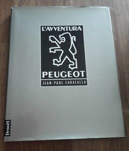 L'avventura Peugeot Di Jean - Paul Caracalla Ed. Denoel 1991Edizione …