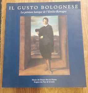 Il Gusto Bolognese: La Peinture Baroque De L'emilie-Romagne. N. Alfa. …