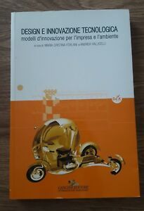 Design E Innovazione Tecnologica. Modelli D'innovazione Per L'impresa E L'ambiente