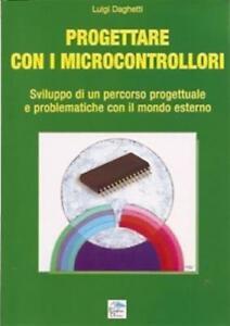 Progettare Con I Microcontrollori. Sviluppo Di Un Percorso Pregettuale E …