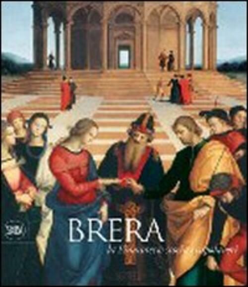 Brera. La Storia E I Capolavori Sandrina Bandera Skira 2009