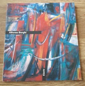 Alfonso Borghi. Catalogo Della Mostra (Reggio Emilia, 1994)