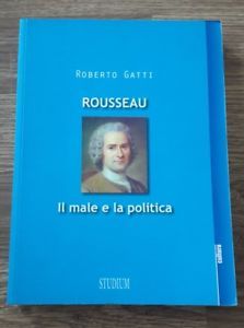 Rousseau. Il Male E La Politica