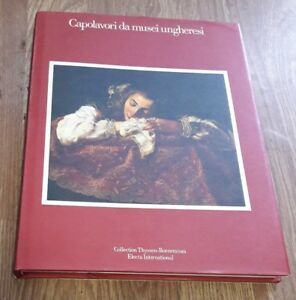 Capolavori Da Musei Ungheresi- Aa.Vv. 1985 Electa Editore, Illustrato