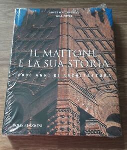 Il Mattone E La Sua Storia. 8000 Anni Di Architettura