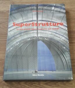 Superstrutture. Le Piu Grandi Opere Moderne Nel Mondo