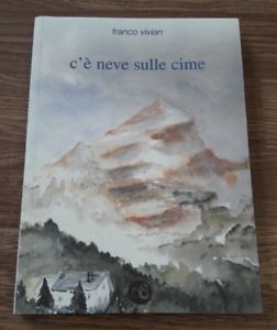 C'è Neve Sulle Cime Franco Vivian, Enzo Demattè Nuovi Sentieri …