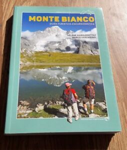 Monte Bianco. Guida Turistico-Escursionistica Héléne Marguerettaz Edizioni Del