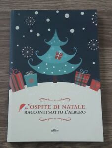 L' Ospite Di Natale. Racconti Sotto L'albero