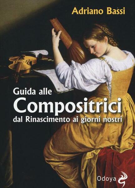 Guida Alle Compositrici Dal Rinascimento Ai Giorni Nostri