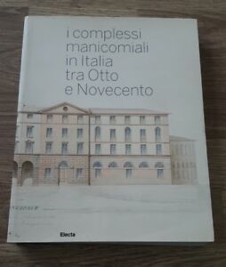 I Complessi Manicomiali In Italia Tra Otto E Novecento