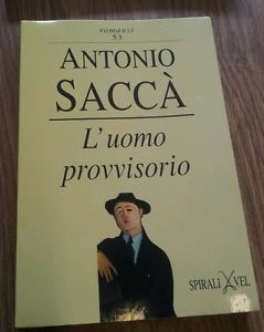 L'uomo Provvisorio Antonio Sacca Spirali 1997