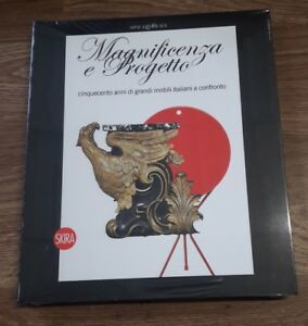 Magnificenza E Progetto. Cinquecento Anni Di Grandi Mobili Italiani A …