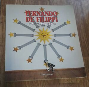 Fernando De Filippi. L'enigma Metafisico