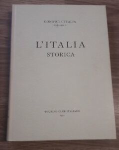 Conosci L'italia Touring Club Italiano Vol.V L'italia Storica Anno 1961