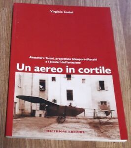 Un Aereo In Cortile. Alessandro Tonini Progettista Della Nieuport Macchi …