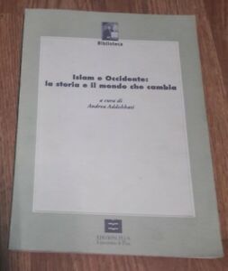 Islam E Occiddente: La Storia E Il Mondo Che Cambia