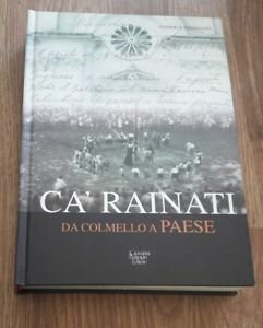 Ca' Rainati 1954-2004. Da Colmello A Paese