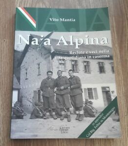 Naja Alpina. Reclute E Veci Nella Vita Quotidiana Di Caserma