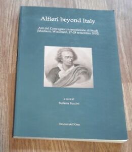 Alfieri Beyond Italy. Atti Del Convegno Internazionale Di Studi (Madison, …