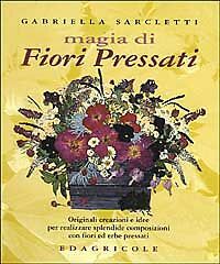 Magia Di Fiori Pressati. Originali Creazioni E Idee Per Realizzare …