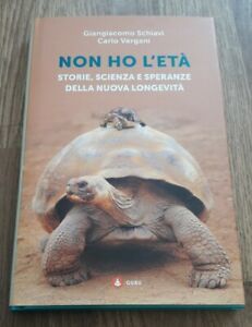 Non Ho L'et‡. Storie, Scienza E Speranze Della Nuova Longevit‡