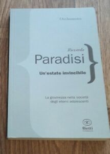 Un' Estate Invincibile. La Giovinezza Nella Societ‡ Degli Eterni Adolescenti