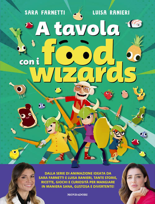 A Tavola Con I Food Wizards Luisa Ranieri Mondadori 2025